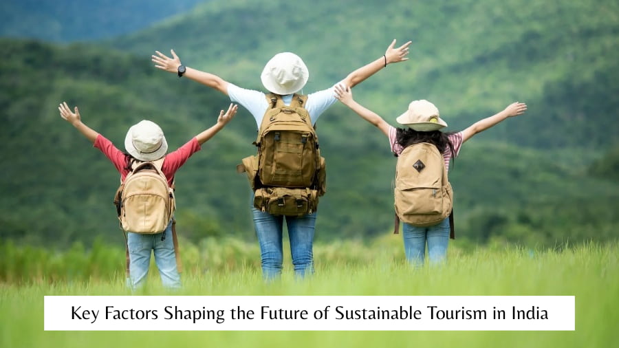 Key Factors Shaping the Future of Sustainable Tourism in India
