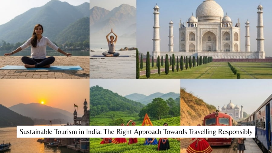 Sustainable Tourism in India The Right Approach Towards Travelling Responsibly