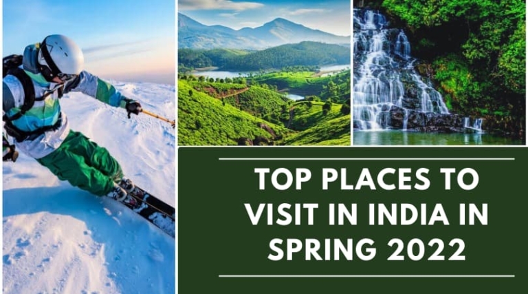 Top Places To Visit in India In Spring 2022