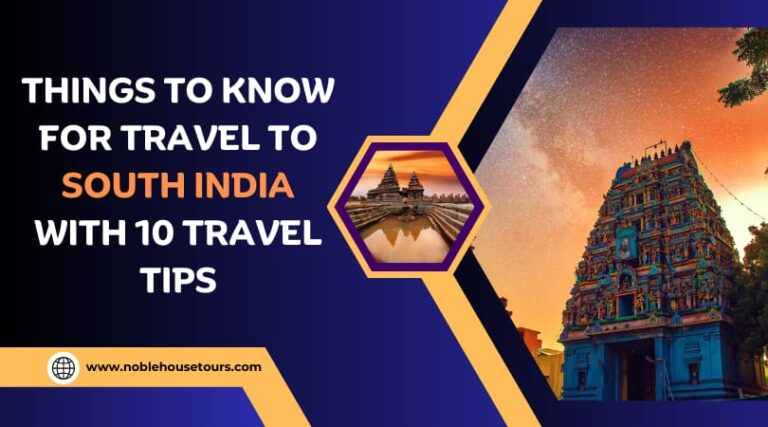 Things To Know For Travel To South India with 10 Travel Tips