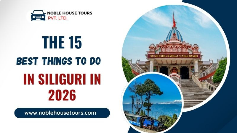 THE 15 BEST Things To Do in Siliguri in 2026