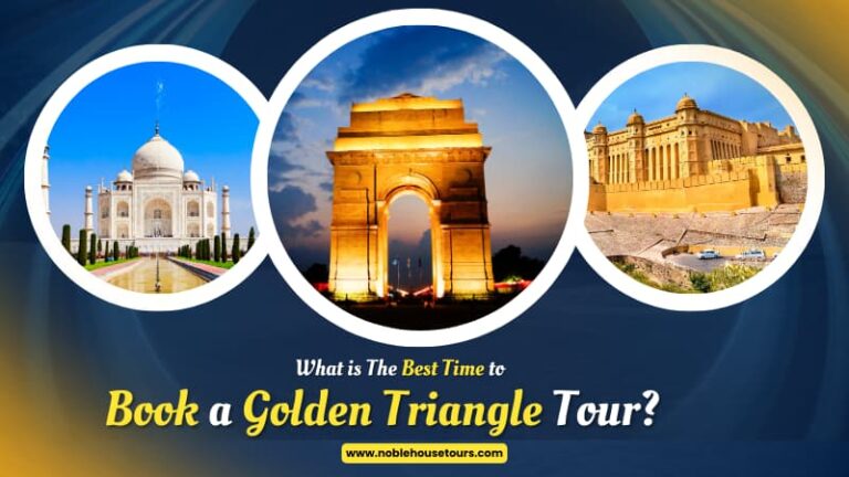 What is The Best Time to Book a Golden Triangle Tour