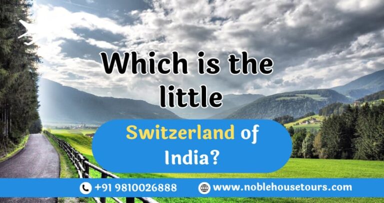 Which is the little Switzerland of India
