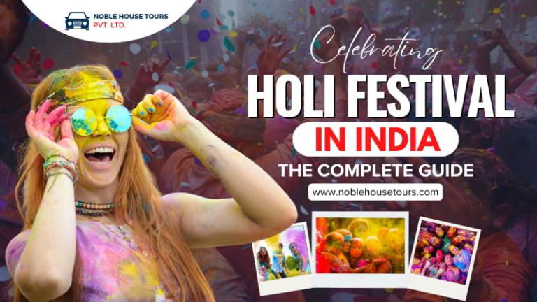 Celebrating Holi Festival in India – The Complete Guide