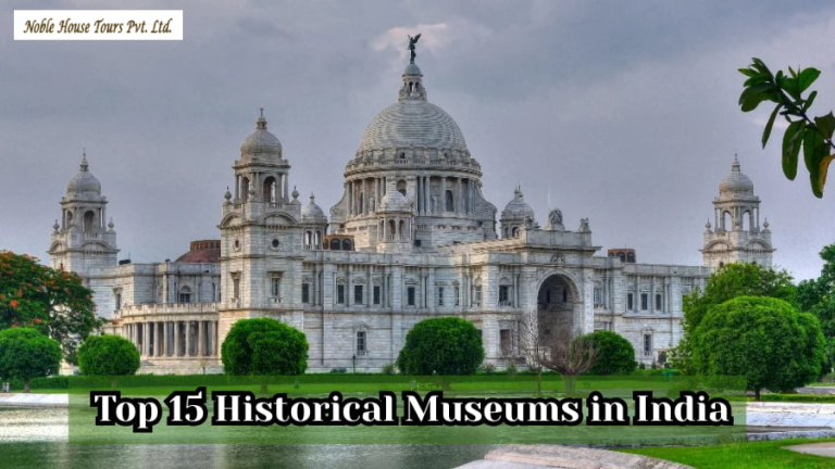 Top 15 Historical Museums in India