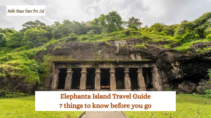 Elephanta Island Travel Guide 7 things to know before you go