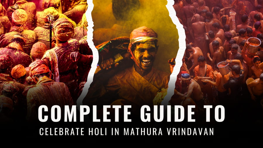 Complete Guide To Celebrate Holi In Mathura Vrindavan