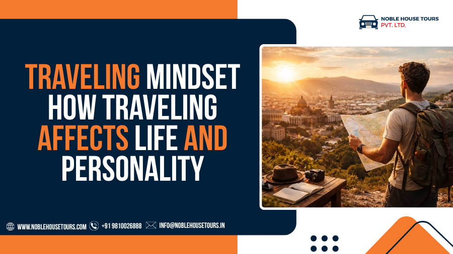 Traveling Mindset How Traveling Affects Life and Personality
